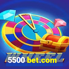 5500 bet.com